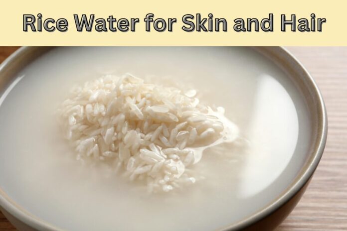 Rice Water for Skin and Hair