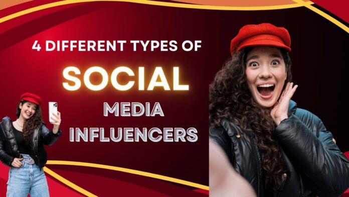 4 Different Types of Social Media Influencers