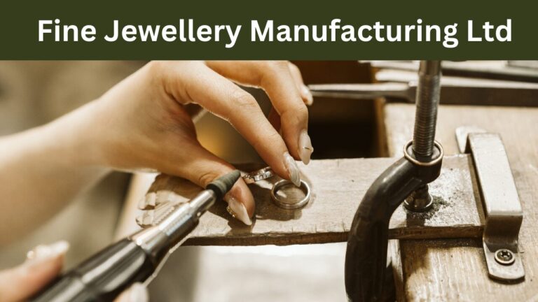 Fine Jewellery Manufacturing Ltd: Crafting Timeless Elegance